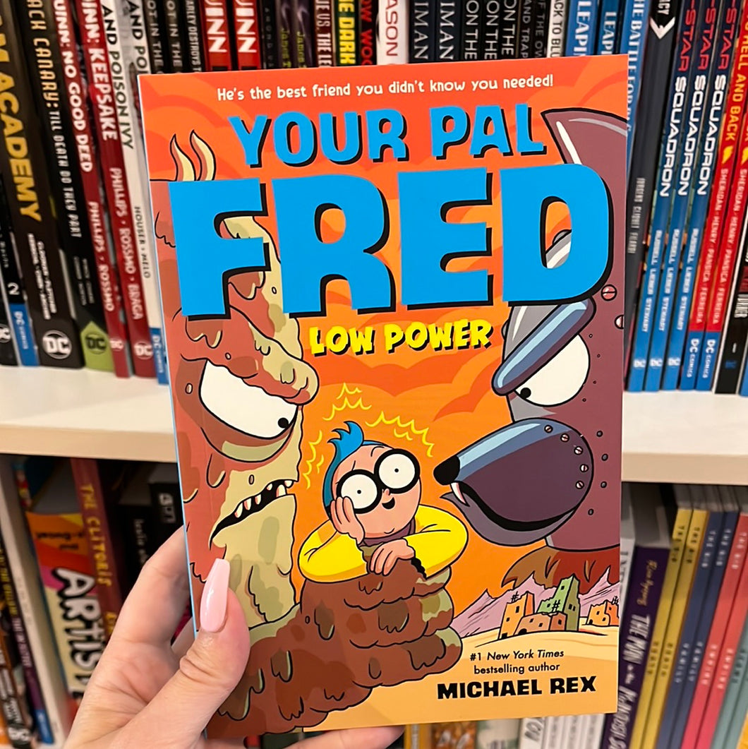 Your Pal Fred: Low Power