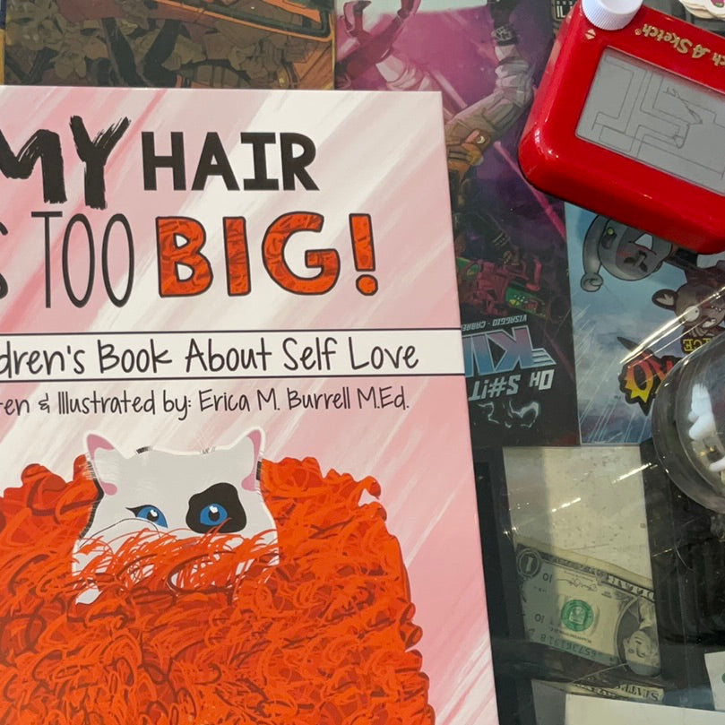My Hair is TOO BIG! A Children's Book About Self-Love