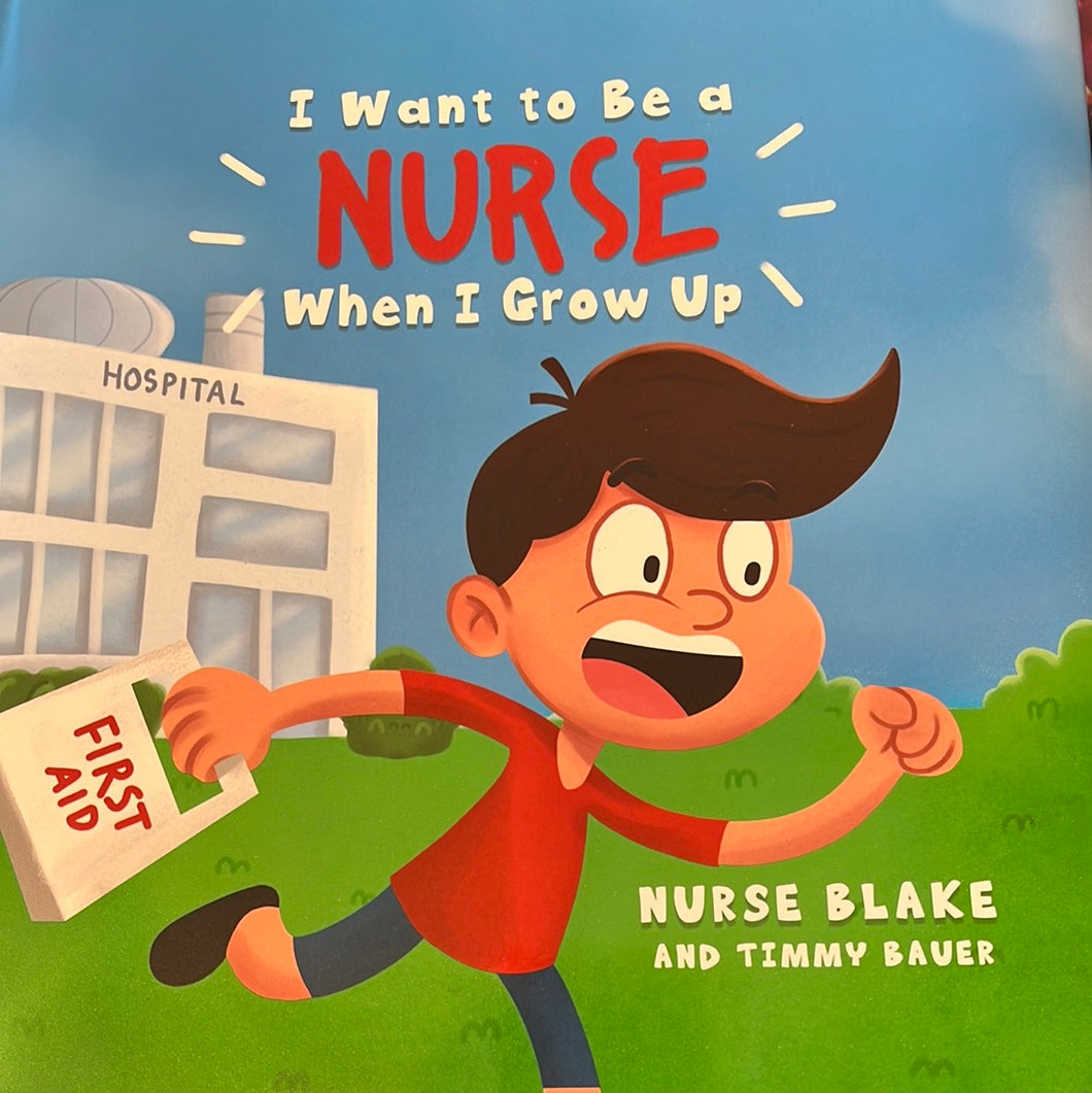 I Want To Be a Nurse When I Grow Up