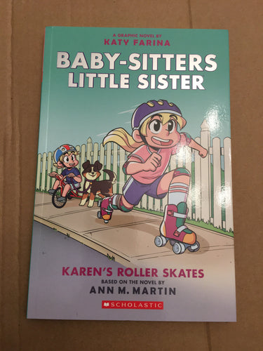 Baby-Sitter's Little Sister: Karen's Roller Skates, A Graphic Novel by Katy Farina