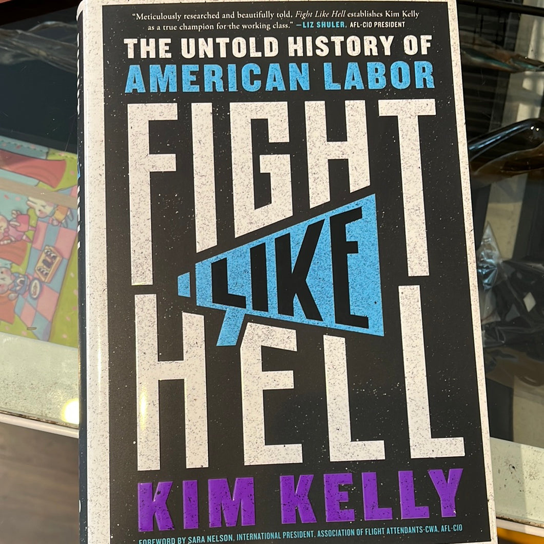Fight Like Hell by Kim Kelly [HARDCOVER]