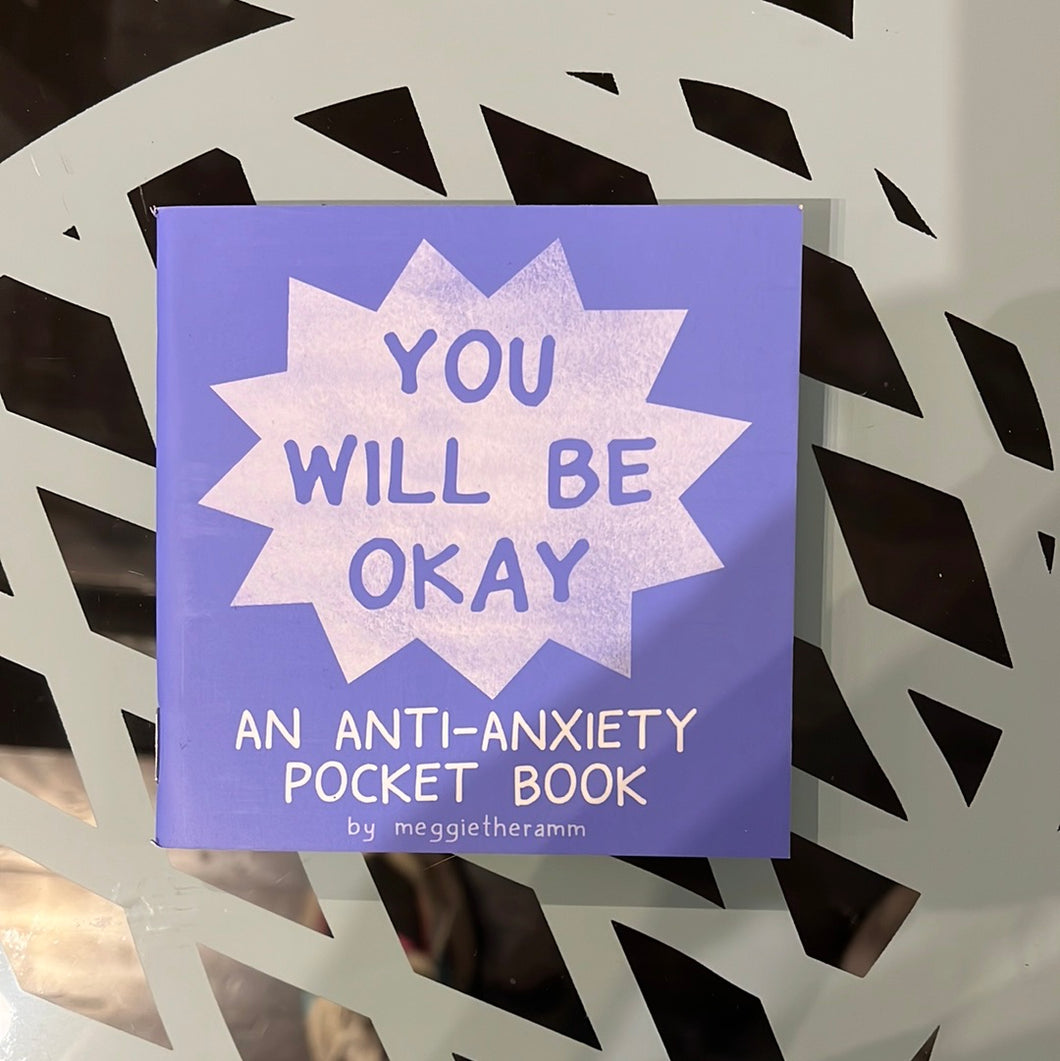 You will be ok - an anti anxiety pocket book