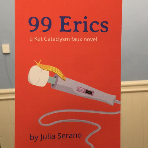 99 Erics a Kat Cataclysm faux novel by Julia Serano