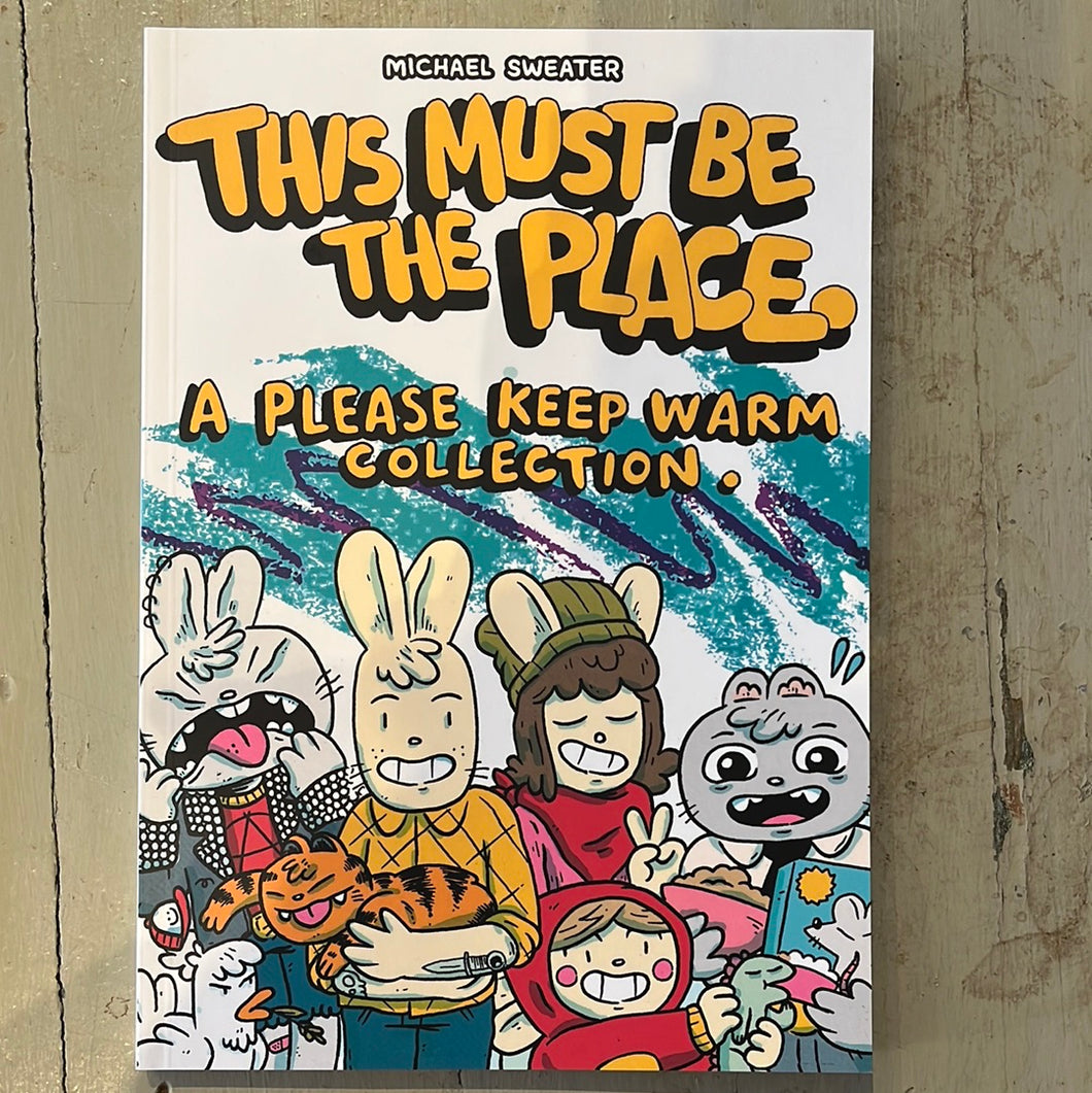 This Must Be The Place: A Please Keep Warm Collection