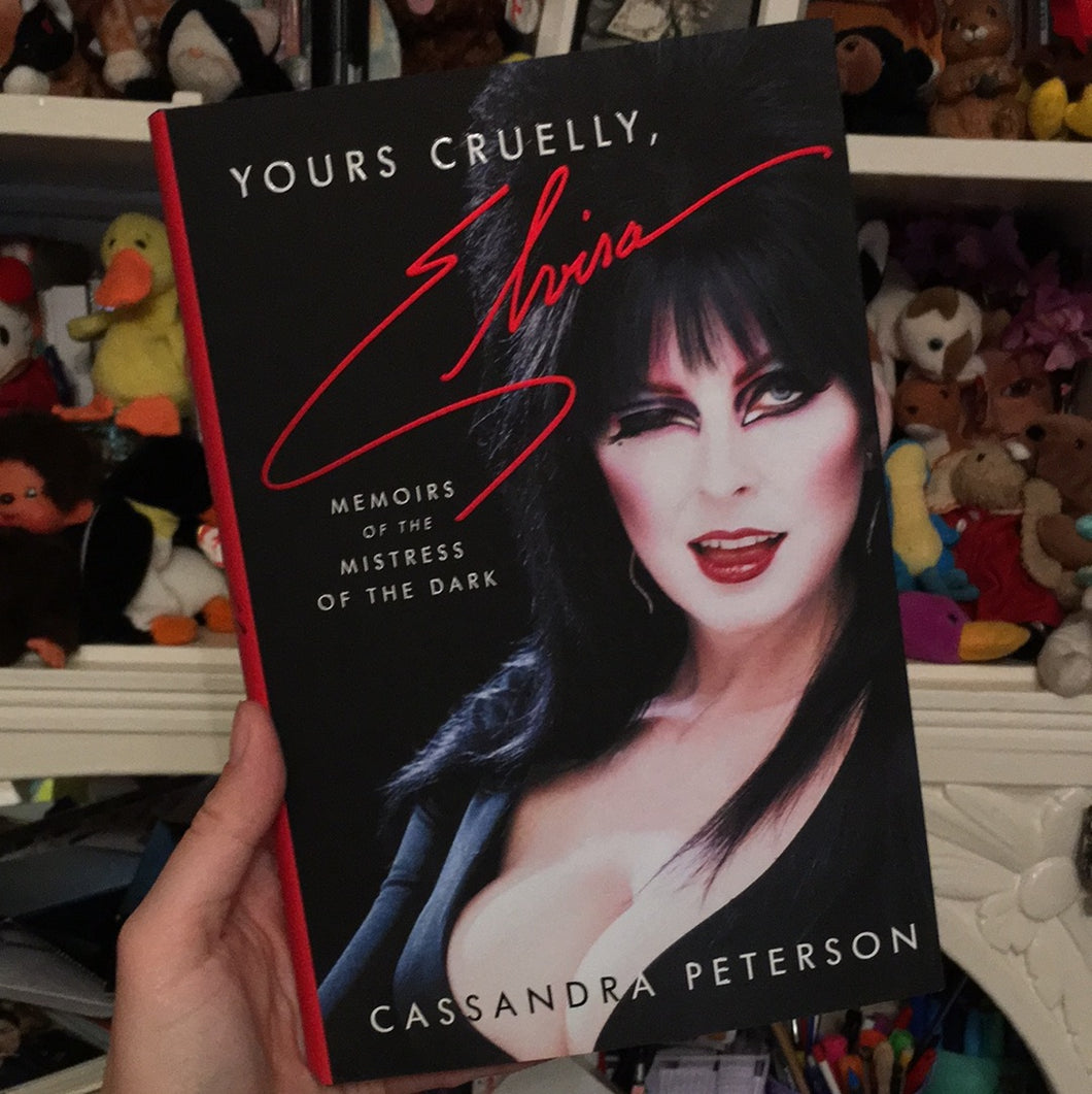 Yours Cruelly, Elvira: Memoirs of the Mistress of the Dark (hardcover)